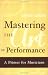 Mastering the Art of Performance: A Primer for Musicians