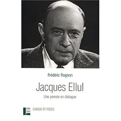 Jacques Ellul : Une pens�e en dialogue