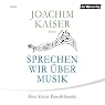 H&ouml;rbuch Sprechen wir über Musik: Eine kleine Klassik-Kunde