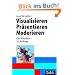 Visualisieren. Pr�sentieren. Moderieren