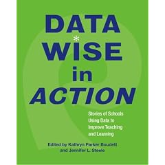 Data Wise in Action: Stories of Schools Using Data to Improve Teaching Anda