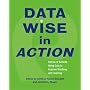 Data Wise in Action: Stories of Schools Using Data to Improve Teaching Anda