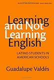 Learning and Not Learning English: Latino Students in American Schools (Multicultural Education)