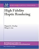 High Fidelity Haptic Rendering (Synthesis Lectures on Computer Graphics and Animation)