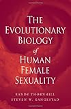 The evolutionary biology of human female sexuality