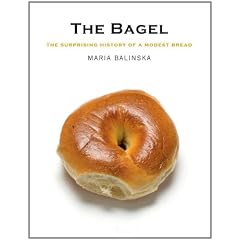 The Bagel: The Surprising History of a Modest Bread