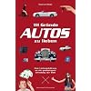 111 Gr�nde, Autos zu lieben - Eine Liebeserkl�rung an die gro�artigste Erfindung der Welt