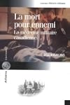 La mort pour ennemi : La m�decine mil...