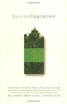 Natural Capitalism: Creating the Next Industrial Revolution