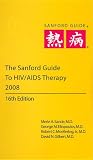 The Sanford Guide to HIV/AIDS Therapy 2008