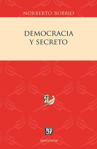 Democracia y secreto (Centzontle) (Spanish Edition)