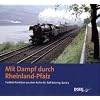 Mit Dampf durch Rheinland-Pfalz: Farbbild-Rarit�ten aus dem Archiv Dr. Rolf Br�ning, Band 5