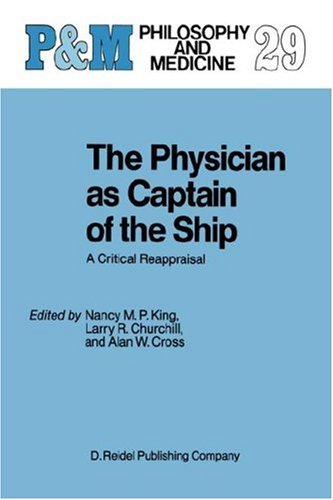 The Physician as Captain of the Ship: A Critical Reappraisal (Philosophy and Medicine)