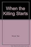 When the killing starts