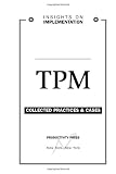 TPM: Collected Practices and Cases (Insights on Implementation)
