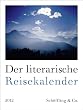 Der literarische Reisekalender 2012: Wochenkalender