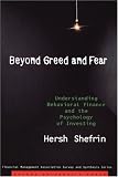 Beyond Greed and Fear: Understanding Behavioral Finance and the Psychology of Investing (Financial Management Association Survey and Synthesis Series)