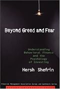 Beyond Greed and Fear: Understanding Behavioral Finance and the Psychology of Investing (Financial Management Association Survey and Synthesis Series)