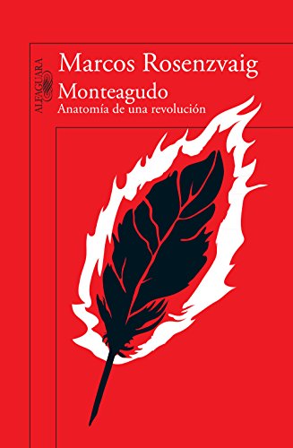 Monteagudo: Anatomía de una revolución (Spanish Edition)