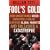 Fool's Gold: How Unrestrained Greed Corrupted a Dream, Shattered Global Markets and Unleashed a Catastrophe: How a Tribe of Bankers Rewrote the Rules of Finance and Unleashed an Innovation Storm