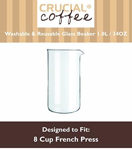 8 Cup (34 OZ) Universal Washable &amp; Reusable Replacement French Press Glass Beaker Fits Bodum &amp; All 8 Cup French Presses, Designed &amp; Engineered by Crucial Coffee