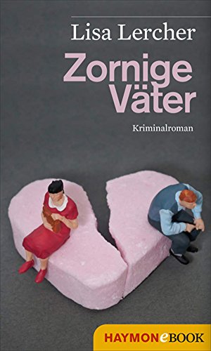 Zornige Väter: Kriminalroman (Lisa Lercher Krimis 5) (German Edition)
