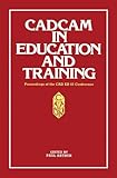 CADCAM in education and training : proceedings of the CAD ED 83 conference