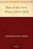 Rise of the New West, 1819-1829