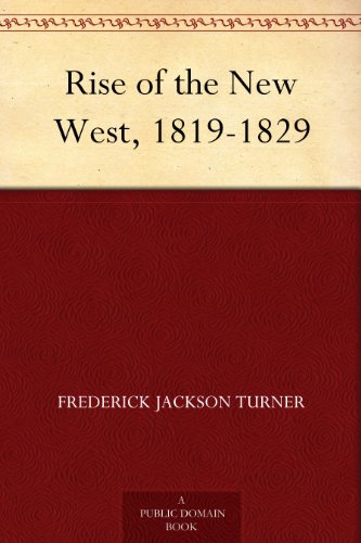 Rise of the New West, 1819-1829