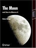 The Moon and How to Observe It (Astronomers Observing Guides)