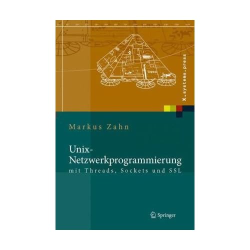 Unix-Netzwerkprogrammierung mit Threads, Sockets und SSL by Markus Zahn