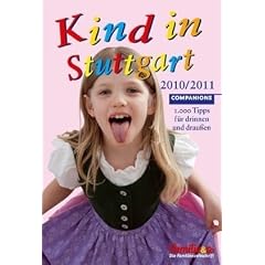 Kind in Stuttgart 2010/2011: 1.000 Tipps f�r drinnen und drau�en