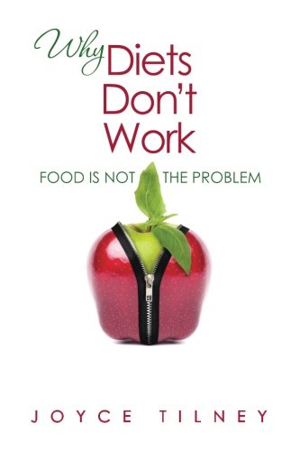 Why Diets Don't Work: Food Is Not The Problem