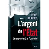 L'argent de l'Etat : Un d�put� m�ne l'enqu�tepar Ren� Dosi�re
