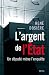 L'argent de l'Etat : Un député mène l'enquête