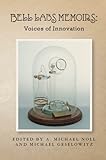 Bell Labs Memoirs: Voices of Innovation