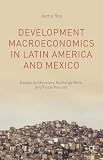 Development macroeconomics in Latin America and Mexico : essays on monetary, exchange rate, and fiscal policies