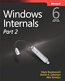 Windows Internals, Part 2 (6th Edition) (Developer Reference)