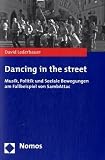 Dancing in the street: Musik, Politik und Soziale Bewegungen am Fallbeispiel von SambAttac