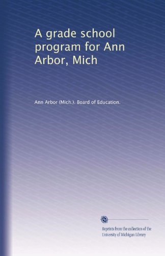 A grade school program for Ann Arbor, Mich