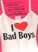I Love Bad Boys