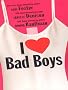 I Love Bad Boys