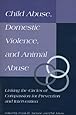 Child Abuse, Domestic Violence, and Animal Abuse