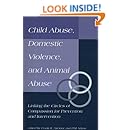 Child Abuse, Domestic Violence, and Animal Abuse