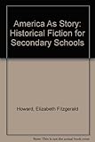 America as story : historical fiction for secondary schools
