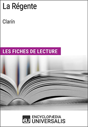 La Régente de Clarín: Les Fiches de lecture d'Universalis (French Edition)