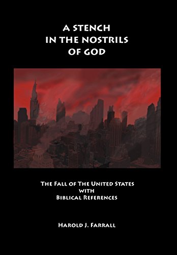 A STENCH IN THE NOSTRILS OF GOD: THE FALL OF THE UNITED STATES