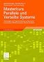 Masterkurs Parallele und Verteilte Systeme: Grundlagen und Programmierung von Multicoreprozessoren, Multiprozessoren, Cluster und Grid