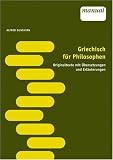 Griechisch f�r Philosphen: Originaltexte mit �bersetzungen und Erl�uterungen - Alfred Dunshirn