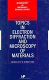 Topics in Electron Diffraction and Microscopy of Materials (Series in Microscopy in Materials Science)
